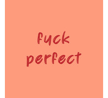 Tegeltje fuck perfect