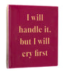 Tegeltje I will handle it 10,5x10,5x0,5cm