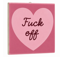 Tegeltje fuck off 10,5x10,5x0,5cm