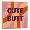 Tegeltje cute butt 10,5x10,5x0,5cm