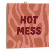 Tegeltje hot mess 10,5x10,5x0,5cm