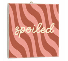Tegeltje spoiled 10,5x10,5x0,5cm