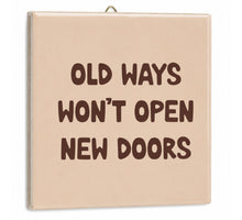 Tegeltje old ways new doors 10,5x10,5x0,5cm